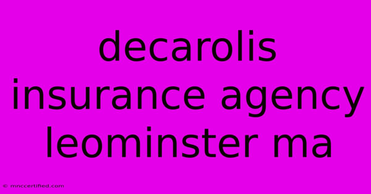 Decarolis Insurance Agency Leominster Ma