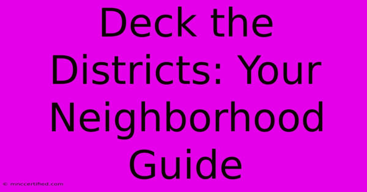 Deck The Districts: Your Neighborhood Guide 