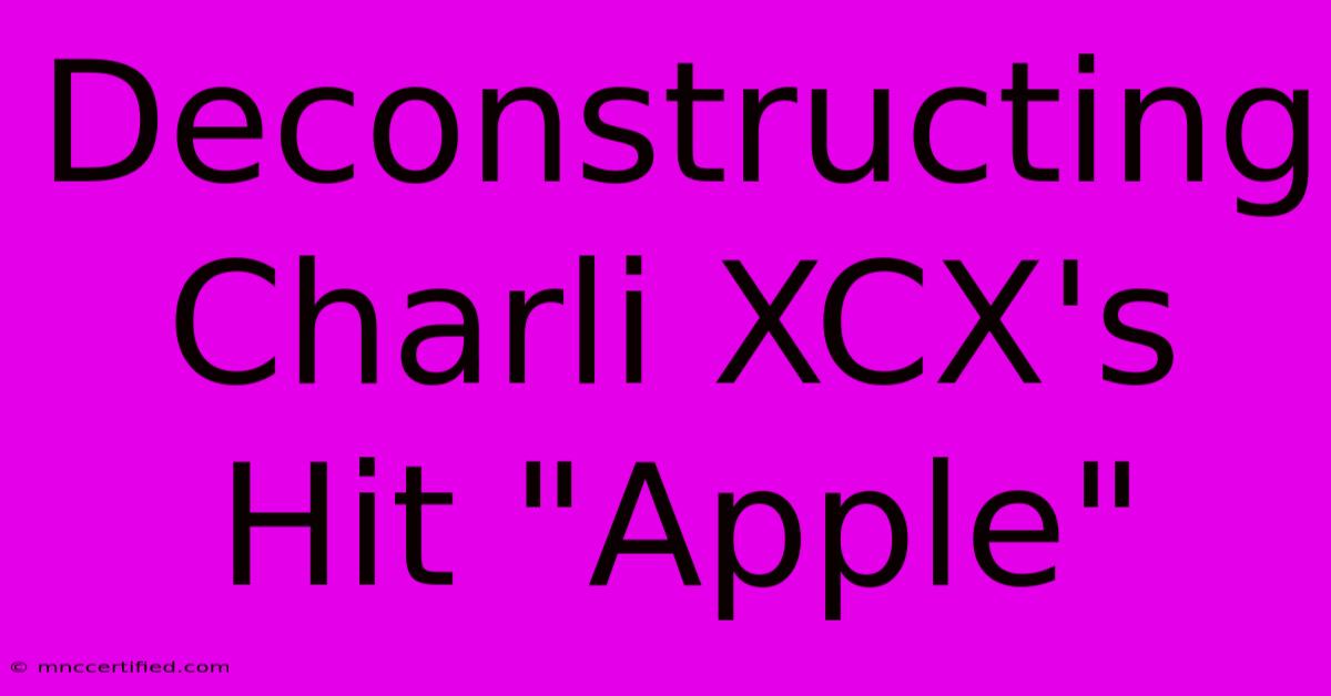 Deconstructing Charli XCX's Hit 