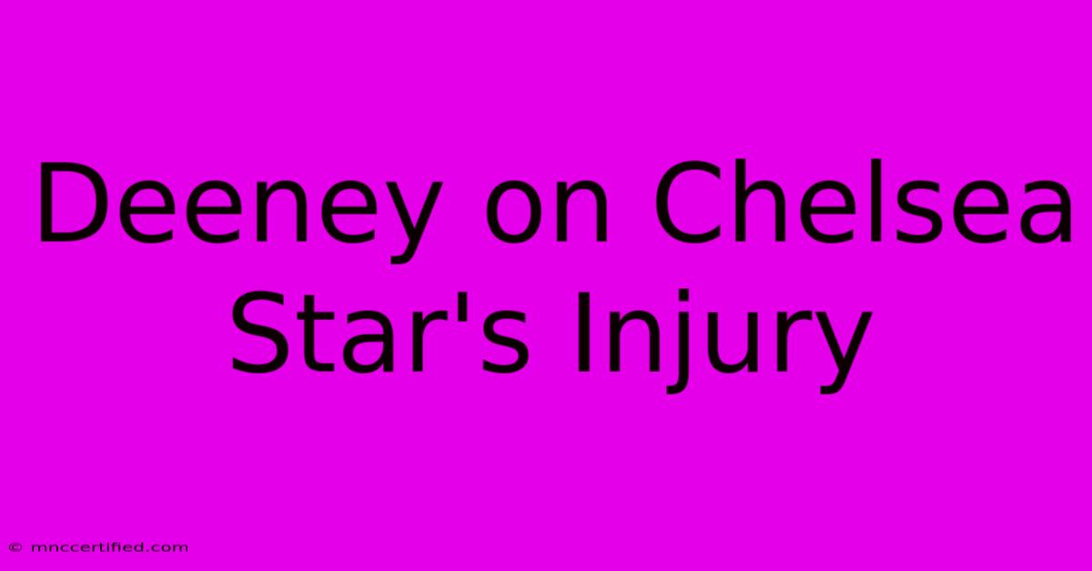 Deeney On Chelsea Star's Injury