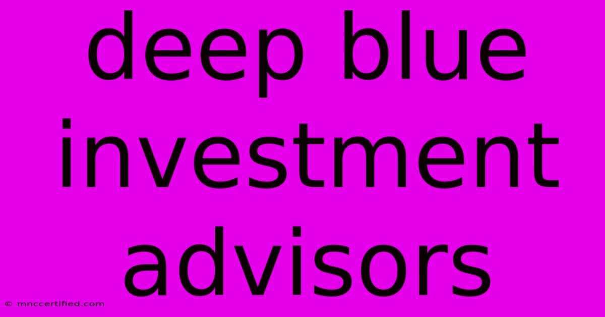 Deep Blue Investment Advisors