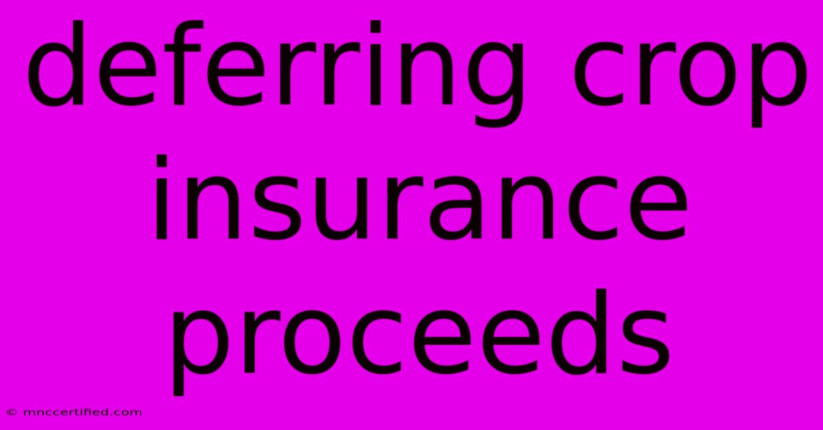 Deferring Crop Insurance Proceeds