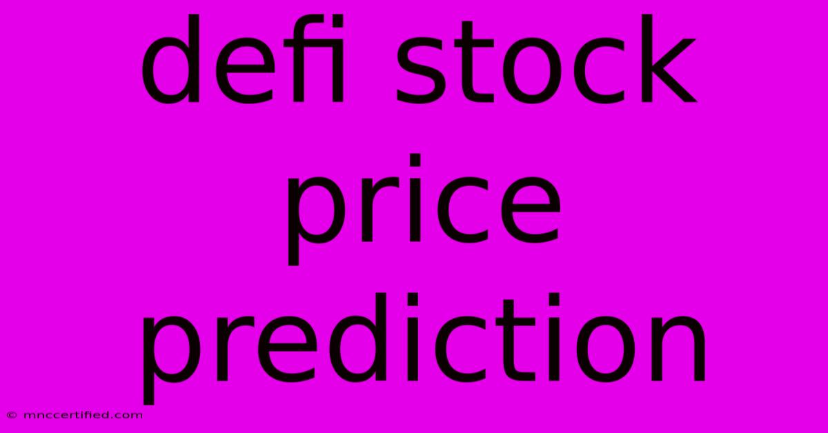 Defi Stock Price Prediction