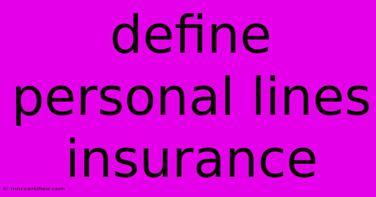 Define Personal Lines Insurance