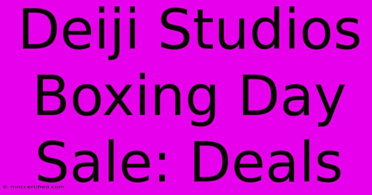 Deiji Studios Boxing Day Sale: Deals