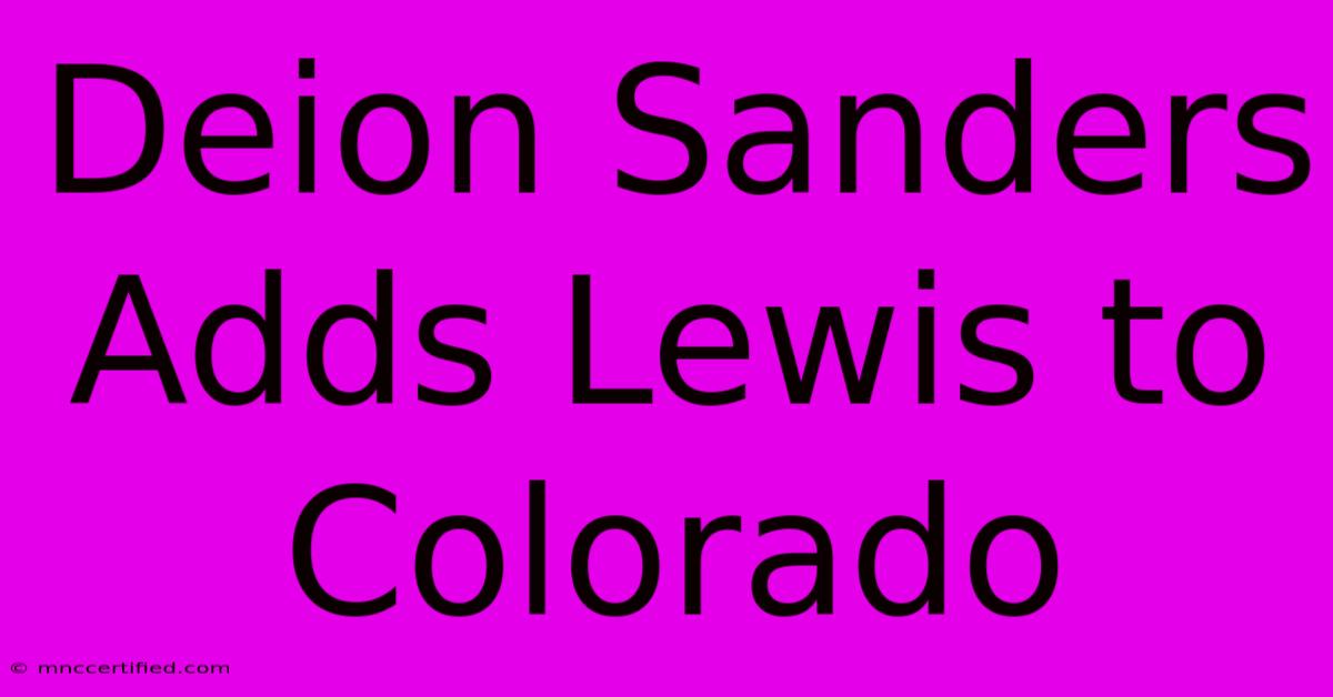 Deion Sanders Adds Lewis To Colorado