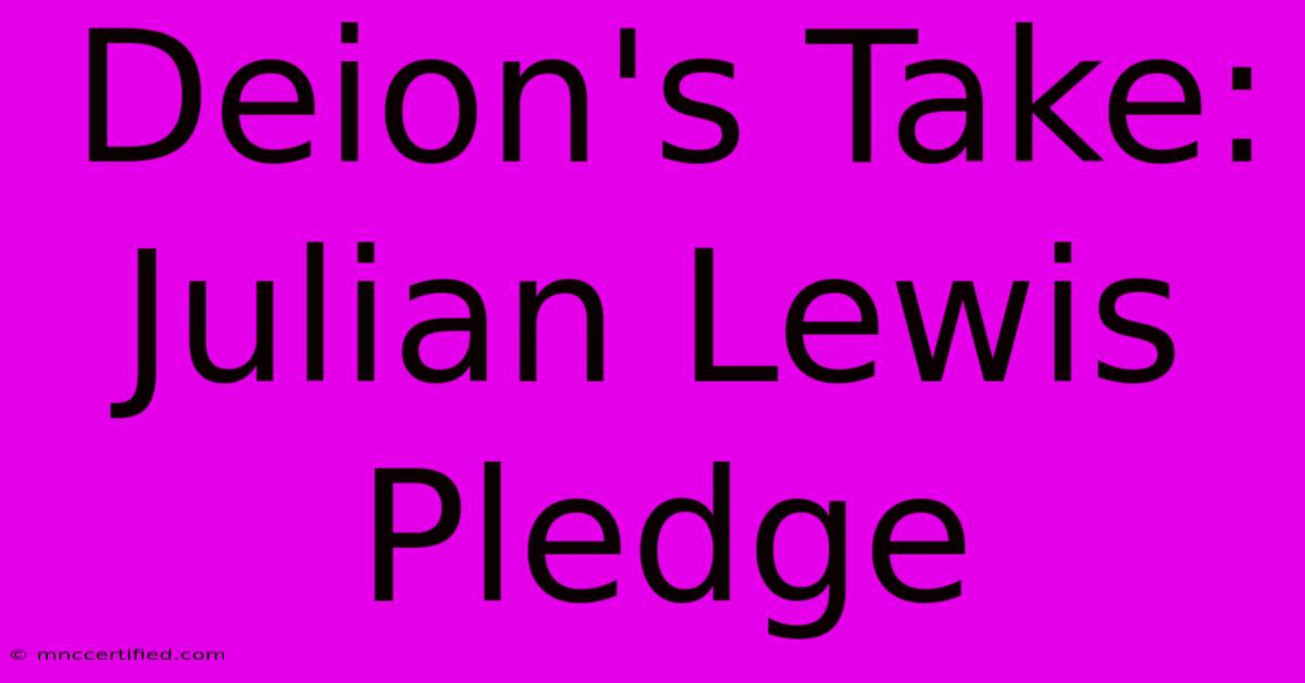 Deion's Take: Julian Lewis Pledge