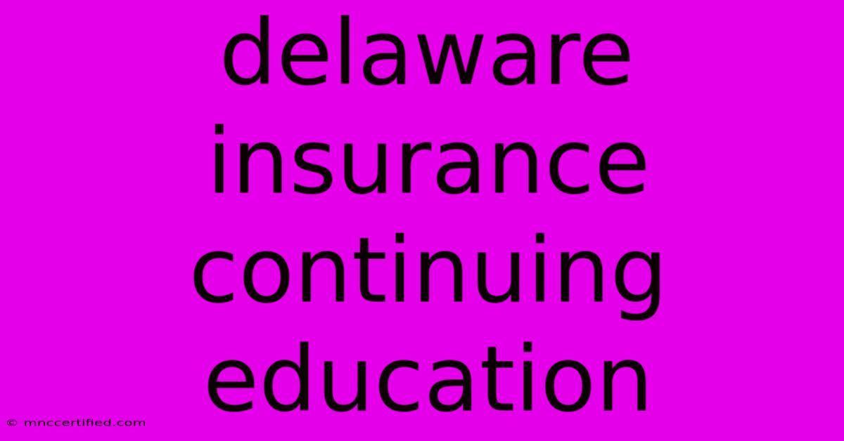 Delaware Insurance Continuing Education