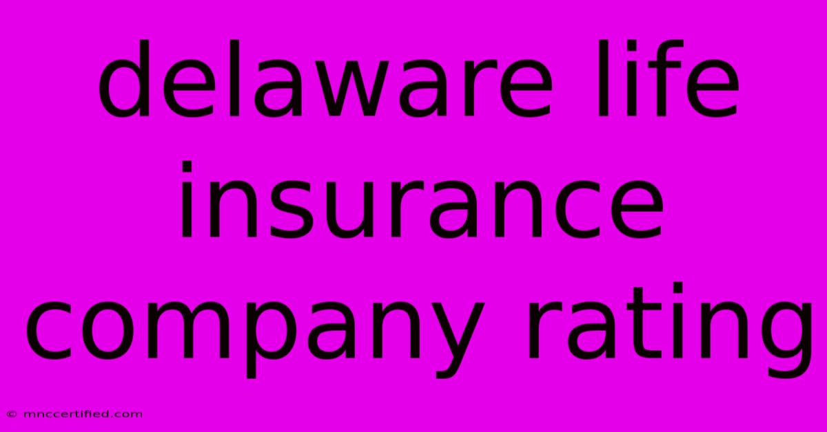 Delaware Life Insurance Company Rating