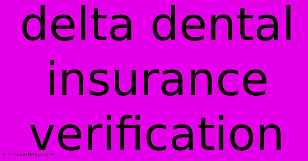 Delta Dental Insurance Verification