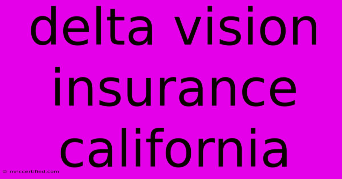 Delta Vision Insurance California