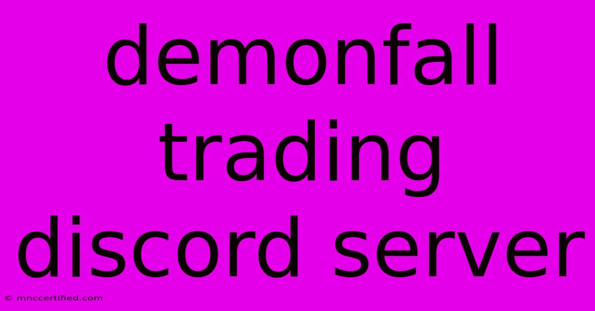 Demonfall Trading Discord Server