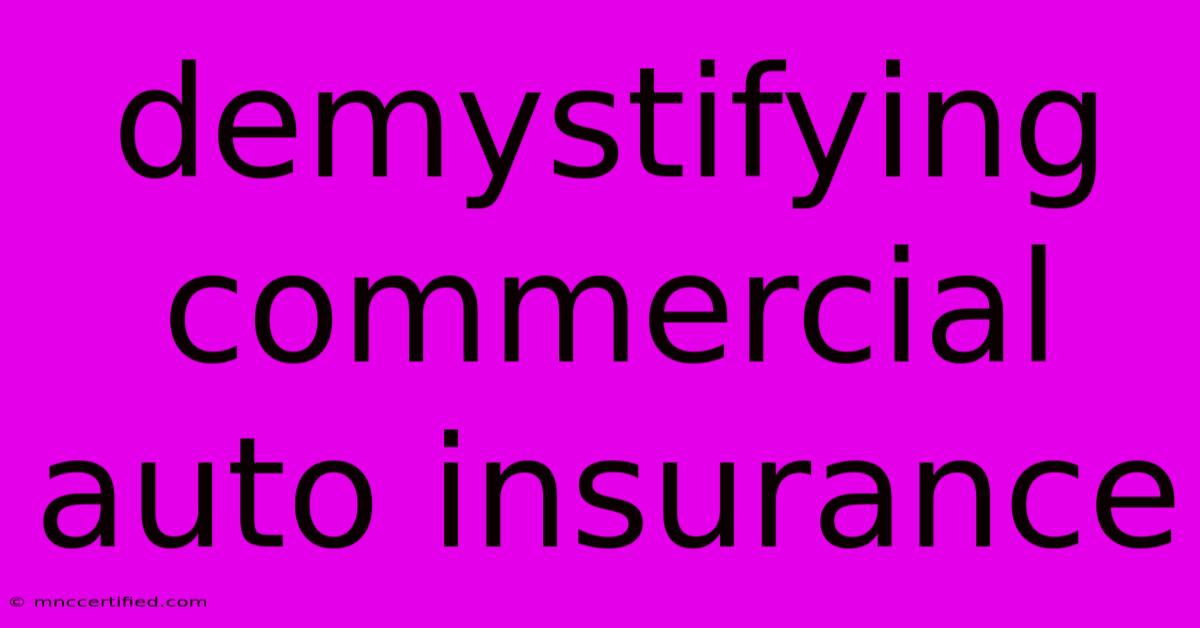 Demystifying Commercial Auto Insurance