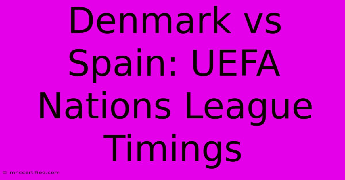 Denmark Vs Spain: UEFA Nations League Timings