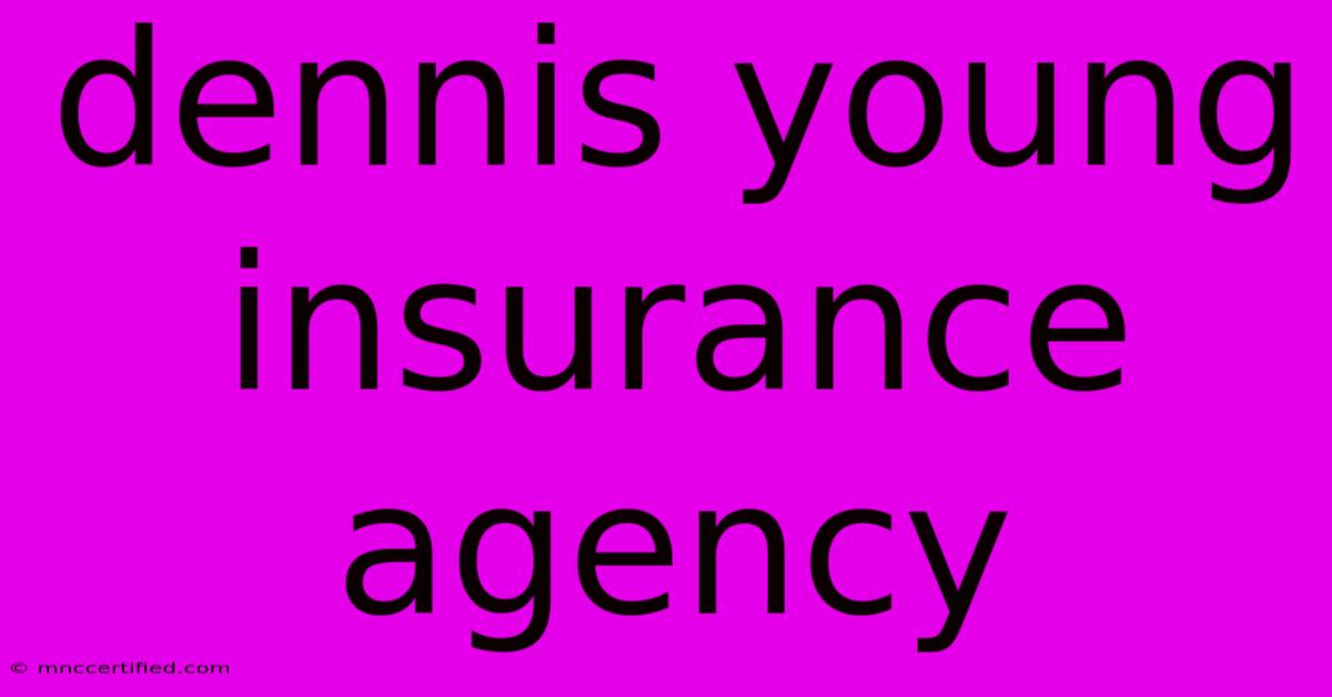 Dennis Young Insurance Agency