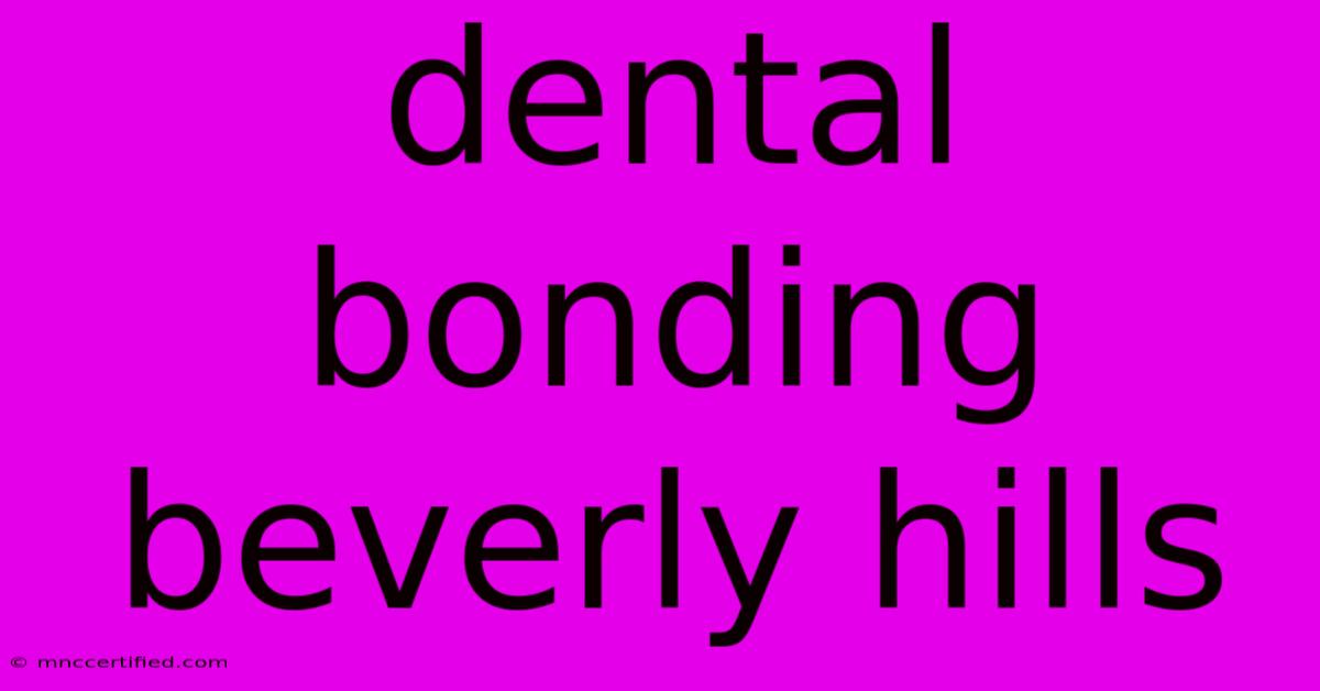 Dental Bonding Beverly Hills