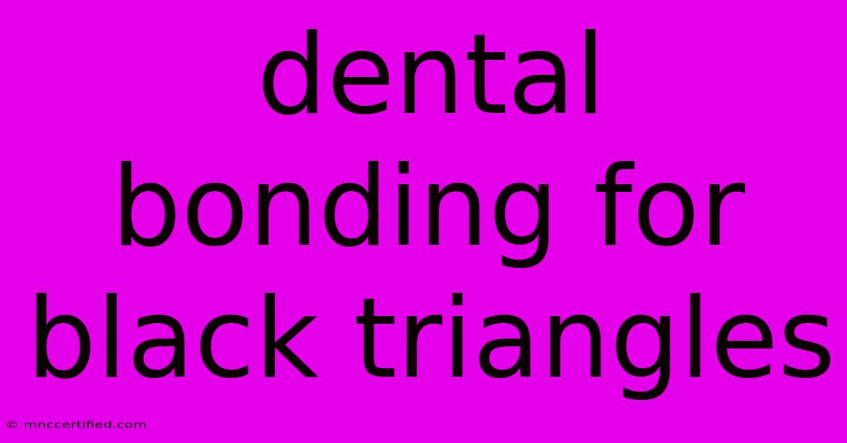 Dental Bonding For Black Triangles