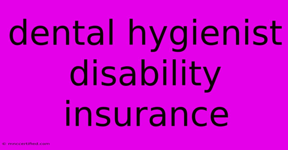 Dental Hygienist Disability Insurance