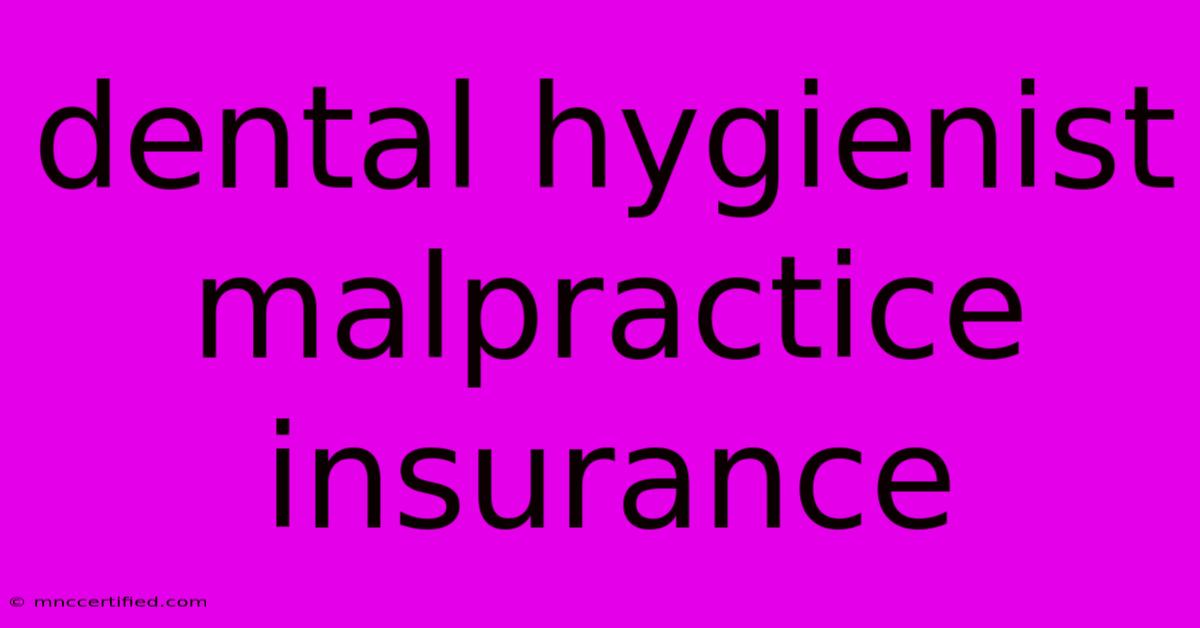 Dental Hygienist Malpractice Insurance