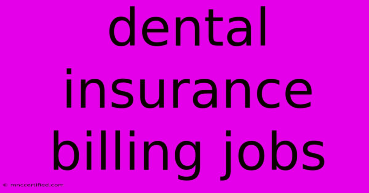 Dental Insurance Billing Jobs