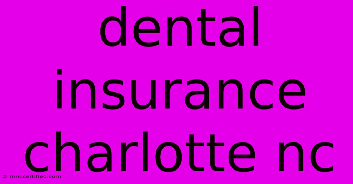 Dental Insurance Charlotte Nc