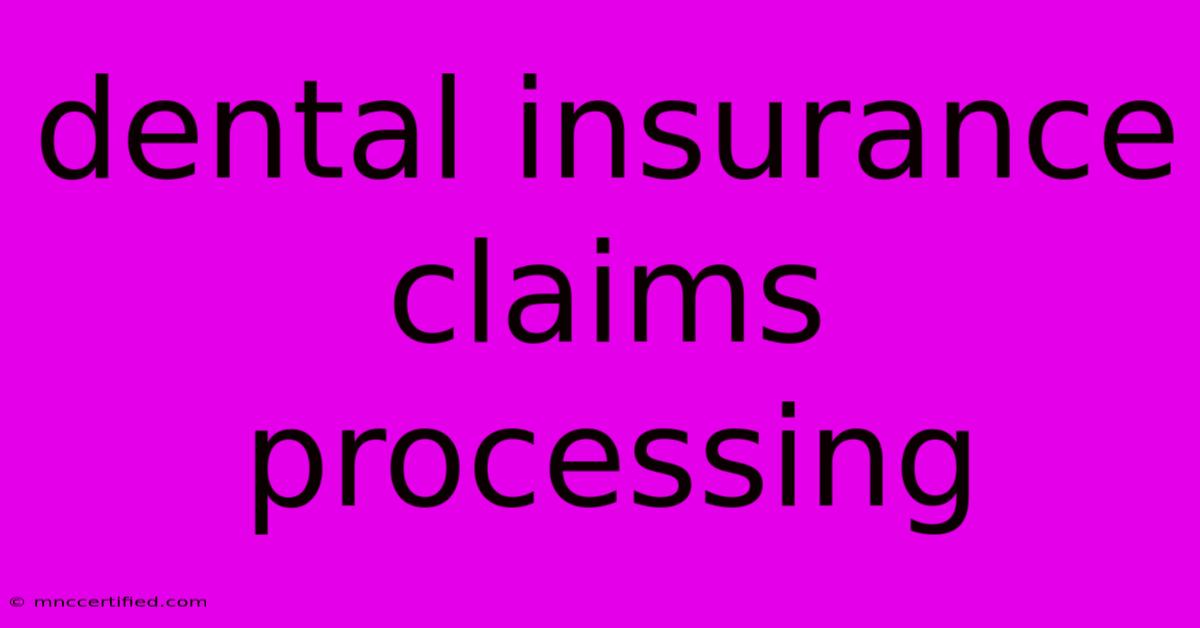 Dental Insurance Claims Processing