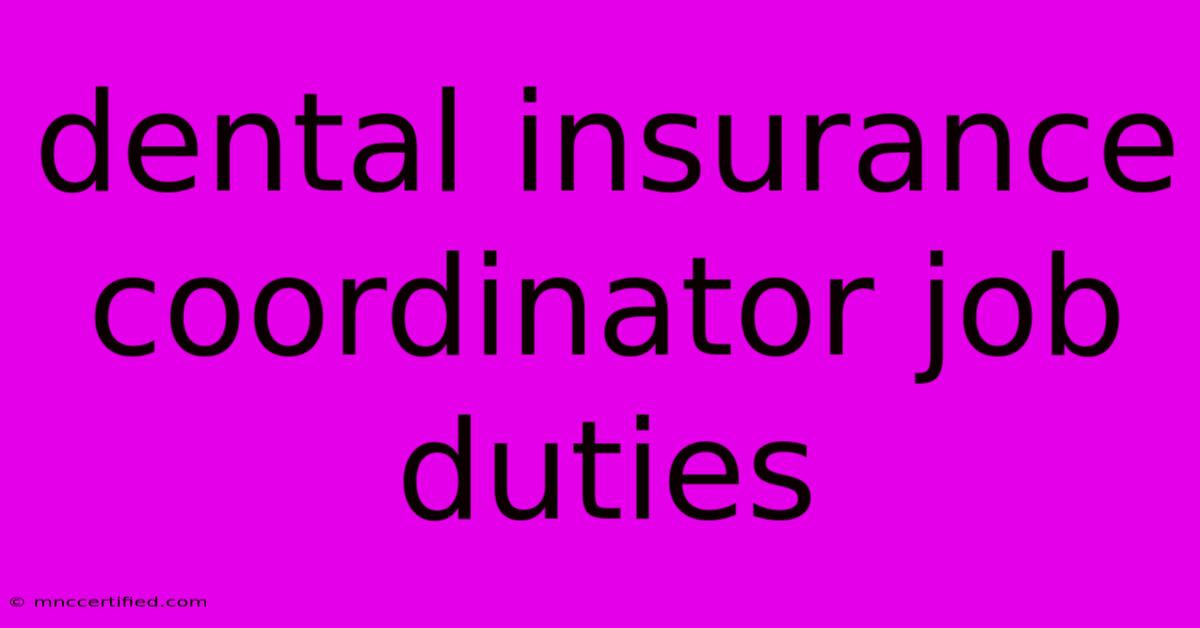 Dental Insurance Coordinator Job Duties