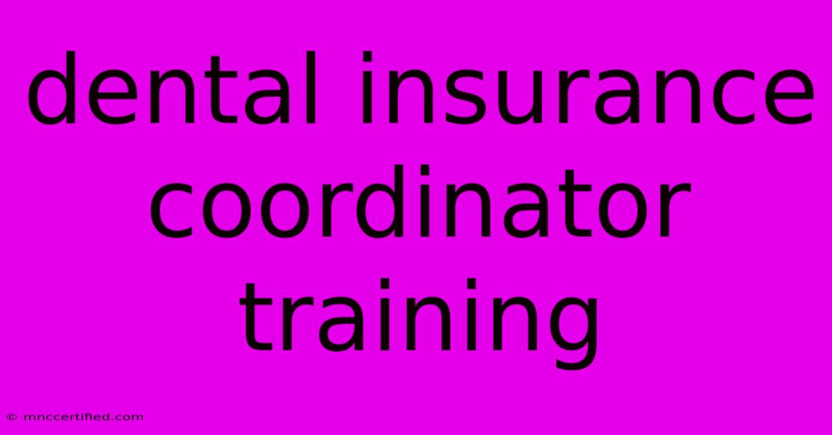 Dental Insurance Coordinator Training