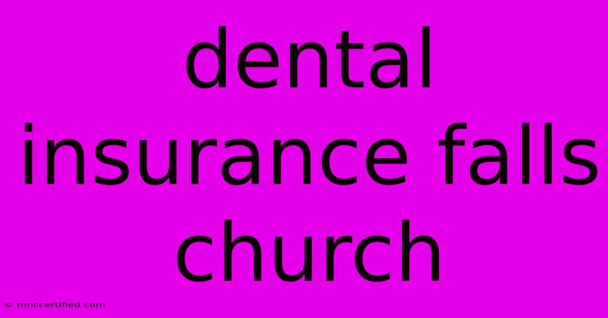 Dental Insurance Falls Church