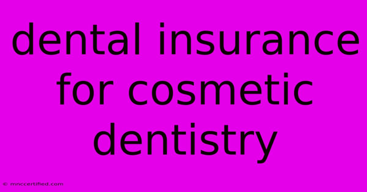 Dental Insurance For Cosmetic Dentistry