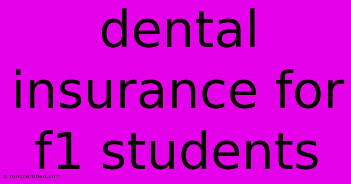 Dental Insurance For F1 Students