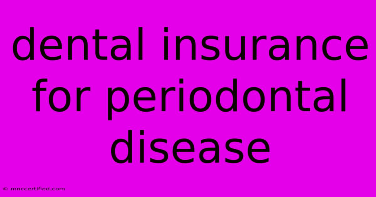 Dental Insurance For Periodontal Disease