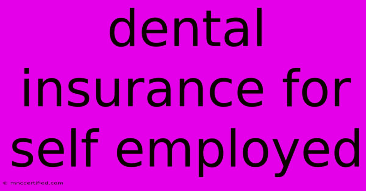 Dental Insurance For Self Employed