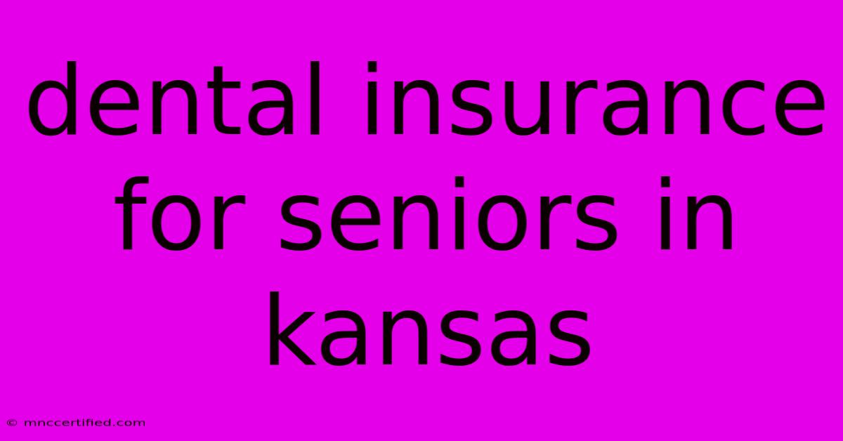 Dental Insurance For Seniors In Kansas