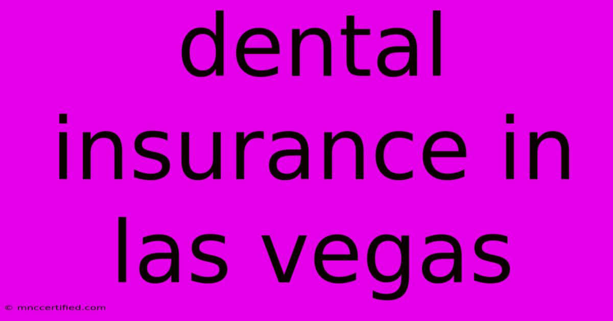 Dental Insurance In Las Vegas