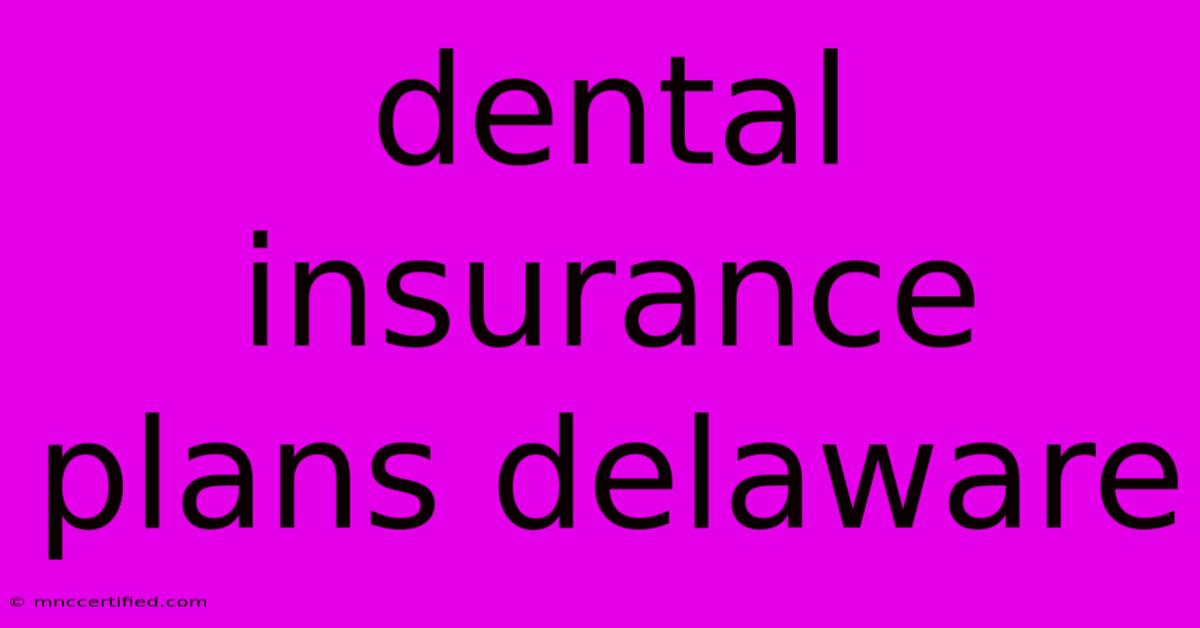 Dental Insurance Plans Delaware