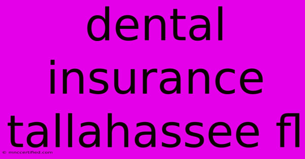 Dental Insurance Tallahassee Fl