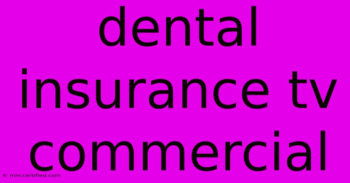 Dental Insurance Tv Commercial