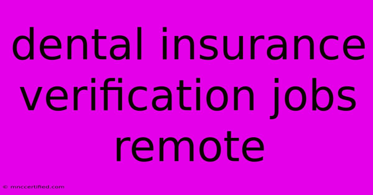 Dental Insurance Verification Jobs Remote