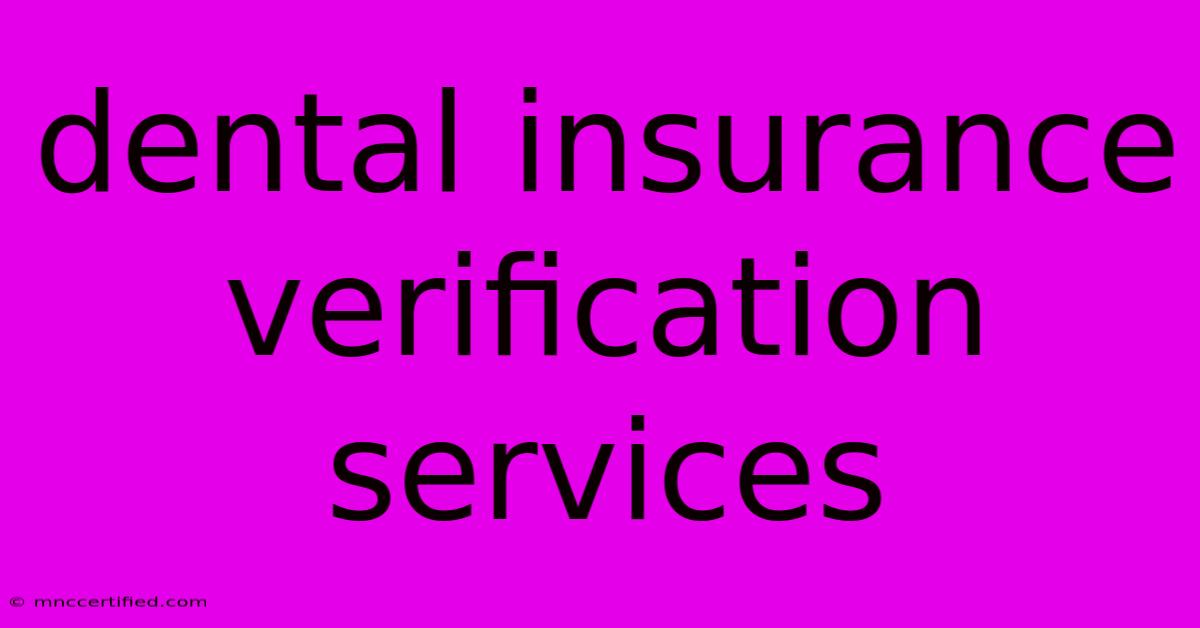 Dental Insurance Verification Services