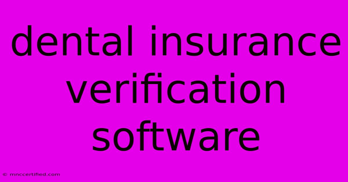 Dental Insurance Verification Software