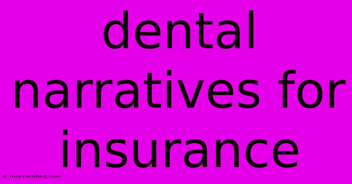 Dental Narratives For Insurance