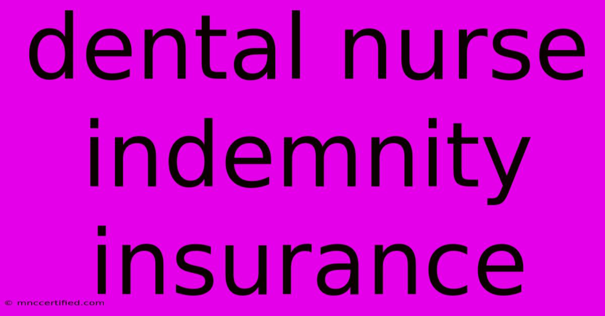 Dental Nurse Indemnity Insurance