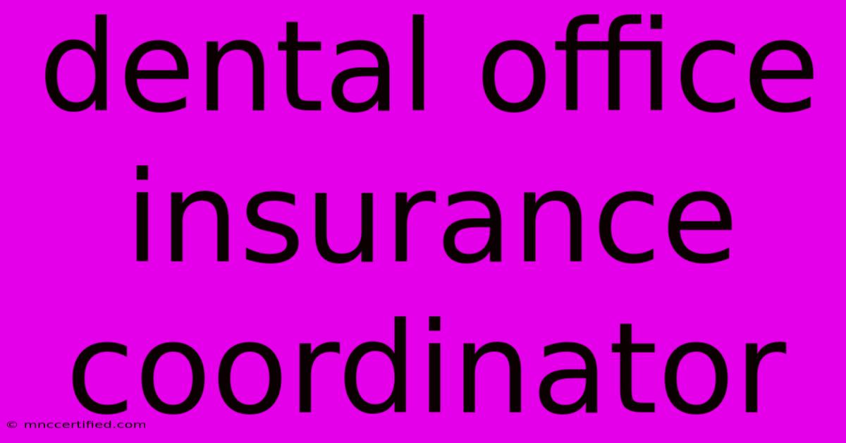 Dental Office Insurance Coordinator