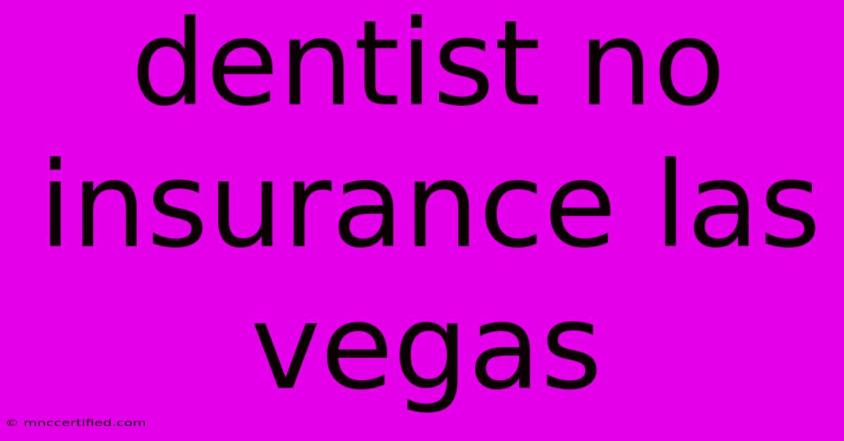 Dentist No Insurance Las Vegas