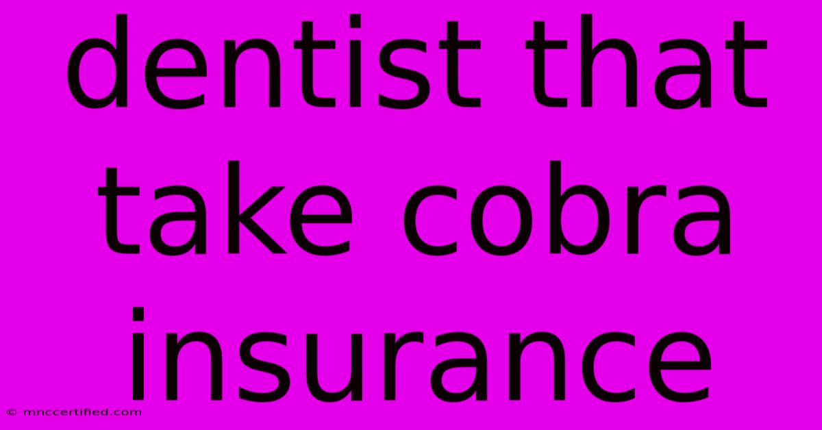 Dentist That Take Cobra Insurance