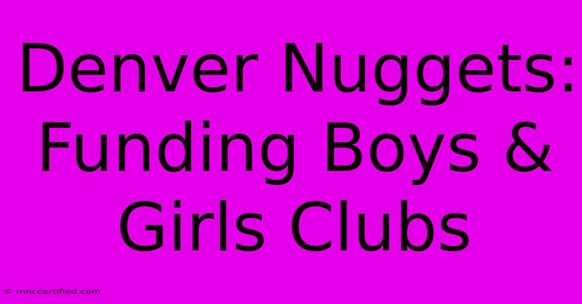 Denver Nuggets: Funding Boys & Girls Clubs