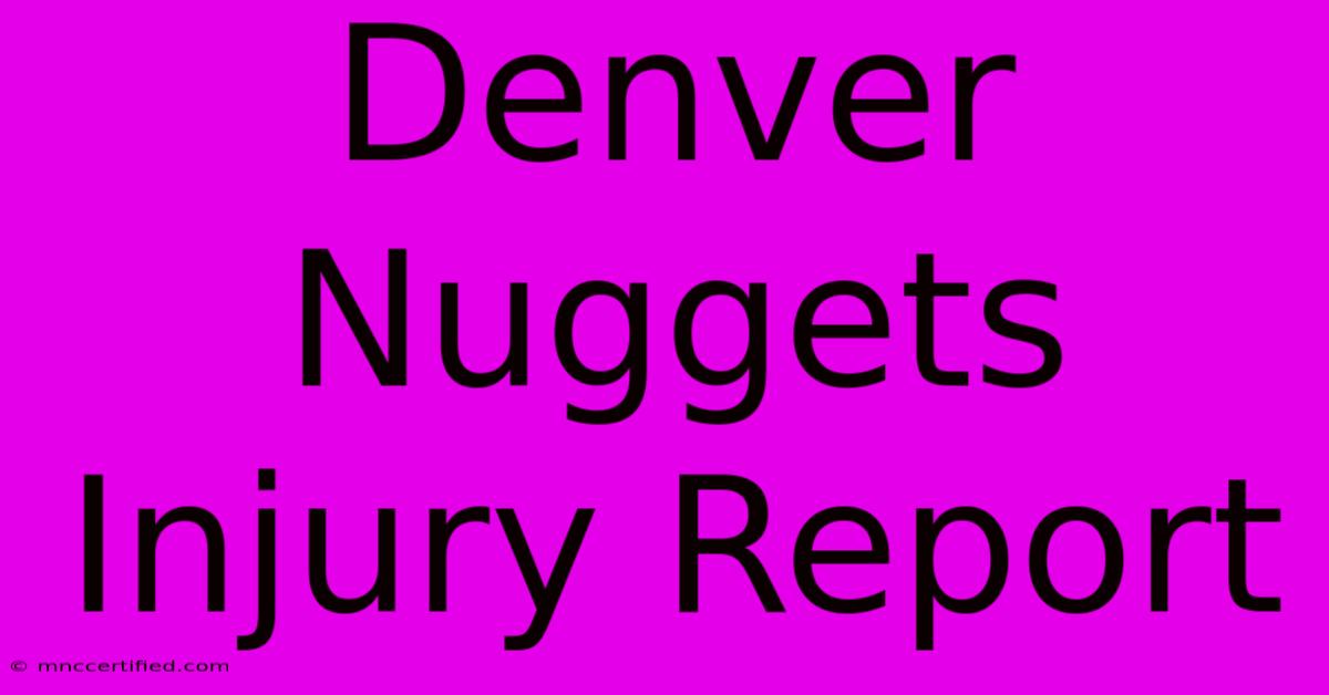 Denver Nuggets Injury Report