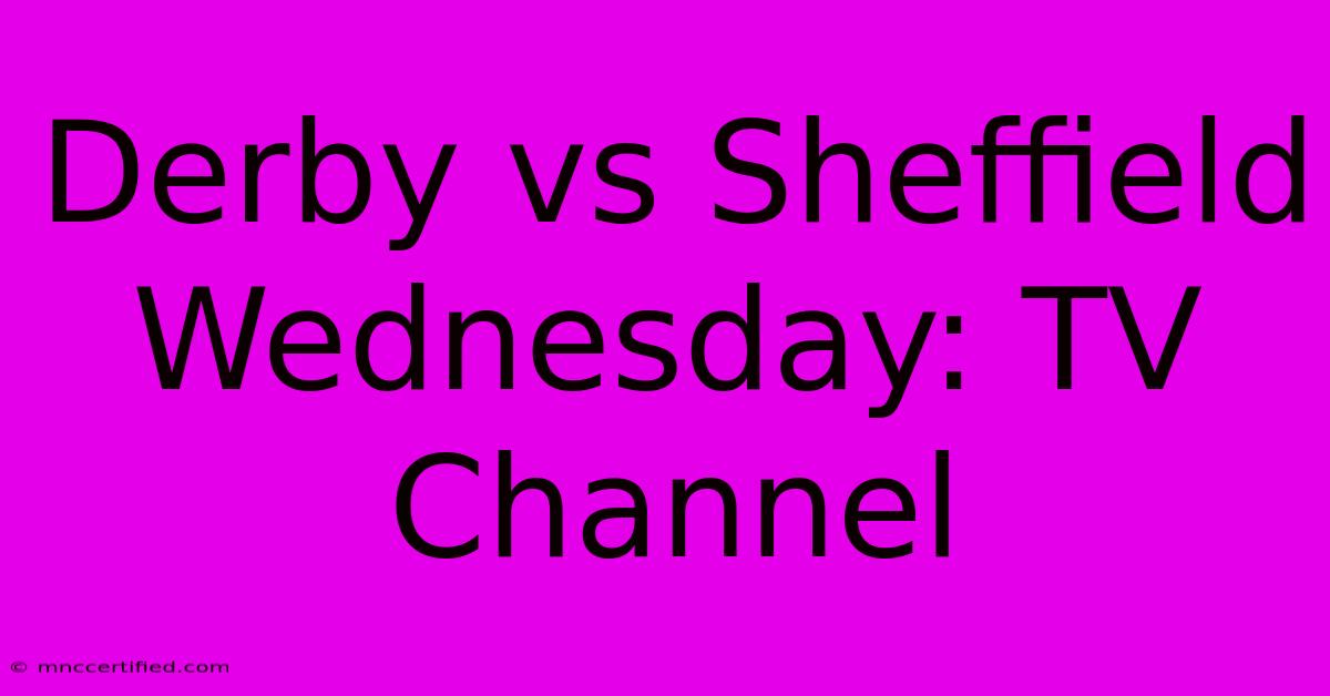 Derby Vs Sheffield Wednesday: TV Channel