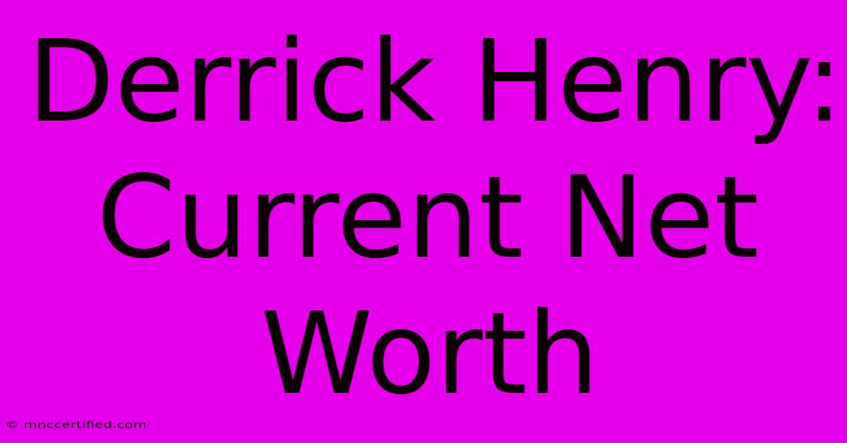 Derrick Henry: Current Net Worth